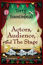Actors, Audience, and The Stage by Torry Fountinhead