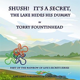 Shush! It's a Secret The Lake Hides His Dummy, by Torry Fountinhead